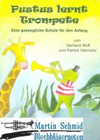 Pustus lernt Trompete - Eine gesangliche Schule für den Anfang 
