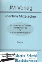 Kantate op.13 "Alpha Es Et Omega" (Chor.4Trp.7Pos) 