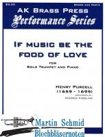 If Music be the food of Love 