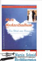 Mein Hochzeitsalbum Band 1 - Ein Stück vom Himmel 