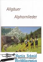 Allgäuer Alphornlieder (3-4 Alphörner) 