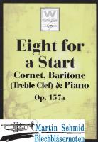 Eight for a Start Op.157a (Cornet.Tenorhorn.Klavier) 