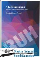 5 Liedfantasien (Sopran.Trompete in C wechselnd auf Flügelhorn in Bb.Orgel) 