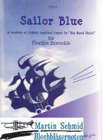 Sailor Blue (variable Besetzung) A medley of hidden nautical tunes in "Big Band Style" 