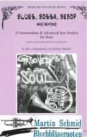 Blues, Bossa, Bebop and Beyond - 19 intermediate & advanced Jazz Studies for Horn (with live rhythm section mp3 accompaniment) 