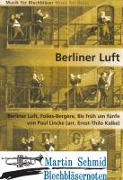 Berliner Luft - Berliner Luft (Marschlied) Folies-Bergère (Marsch) Bis früh um fünfe, kleine Maus (Marschlied aus dem Schwank Bis früh um fü... 
