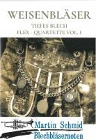 Weisenbläser: Tiefes Blech - Flex-Quartette Vol. 1  