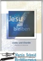 Bei Dir Jesu will ich bleiben - Lieder und Choräle (SpP - teilweise mit Überstimme) 