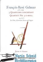 3 Quartuors Concertant - Quartett Nr. 3 g-moll (Flöte.Klarinette.Horn.Fagott) 