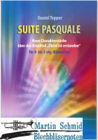 Suite Pasquale - Neun Charakterstücke über das Osterlied "CHRIST IST ERSTANDEN" für 4- bis 5-stg. Bläserchor (SpP) 