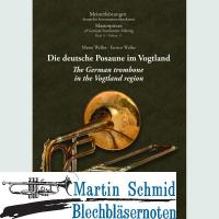 Die deutsche Posaune im Vogtland - Meisterleistungen deutscher Instrumentenbaukunst - Band 11 