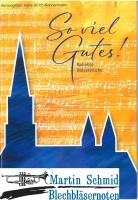 So viel Gutes! - Beliebte Bläserstücke 