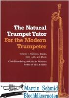The Natural Trumpet Tutor for the Modern Trumpeter - Volume 1: Exercises, Etudes, Duty Calls and Duets (Neuheit Trompete) 