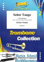 Señor Tango (Piano / Guitar, Bass Guitar & Drums optional ) (Neuheit Posaune) 