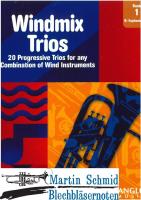 Windmix Trios Book 1 - 20 Progressive Trios for any Combination of Wind Instruments (kombinierbar mit anderen Instrumenten) (Neuheit Euphoni... 