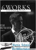 6 Works for Horn & Piano (Neuheit Horn) 
