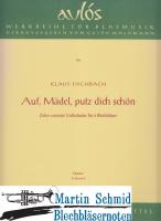 Auf Mädel, putz dich schön. 10 Variierte Volkslieder (212.01) 