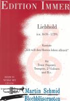 Kantate "Ich will den Herren loben allezeit" (für Tenor/Sopran,Trompete, 2 Violinen & Bc) 