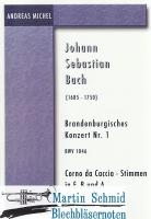 Brandenburgisches Konzert Nr. 1 BWV 1046 Corno da Caccia - Stimmen in F, B und A 
