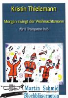Morgen swingt der Weihnachtsmann (3 Trompeten in B) 