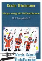 Morgen swingt der Weihnachtsmann (3 Trompeten in C) 
