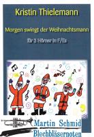 Morgen swingt der Weihnachtsmann (3 Hörner in F/Es) 