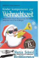 Kinder komponieren zur Weihnachtszeit (Ausgabe in Bb 2-4stimmig) 
