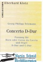 Concerto in D (Fassung in D-Dur für Corno da Caccia und tiefere Fassung in C-Dur für das moderne Horn) 