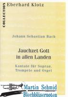 Jauchzet Gott in allen Landen (Kantate für Sopran, Trompete und Orgel) 