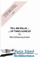 Tell me Willie - of times gone by 