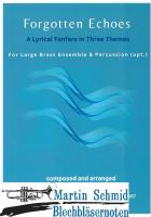 Forgotten Echoes - A Lyrical Fanfare in Three Themes (423.01.opt.Perc.) (Neuheit Ensemble) 