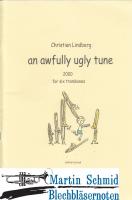 An Awfully Ugly Tune (6 Pos) 