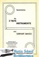 Spielstücke für drei tiefe Instrumente 