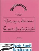 Es wird schon gleich dunkel/Geht, sagt es allen weiter (5Pos.1Tu;4Pos1Tu) 