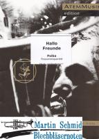 Hallo Freunde - Polka (4Pos;110.3.Sz) 