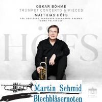 Oskar Böhme - Trumpet Concerto & Pieces (Neuheit Trompete)(Matthias Höfs Collection) 