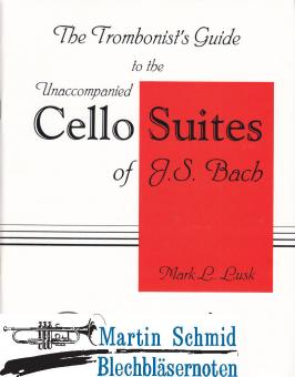 Trombonists Guide to the Unaccompanied Cello Suites of J.S. Bach (mit CD) 