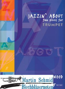 Jazzin About - Fun Pieces for Trumpet 