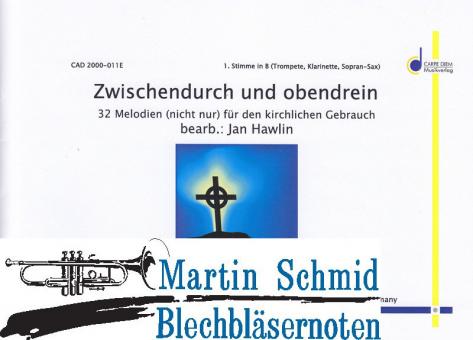 Zwischendurch und obendrein - 32 Melodien (nicht nur) für den kirchlichen Gebrauch (1.Stimme in B - Trompete;Klarinette) 