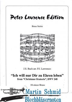 Ich will nur Dir zu Ehren leben (aus dem Weihnachtsoratorium)(2Trp in C.2Flgh.2Hr.2Pos.Euph.Tu) 