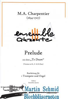 Prelude aus dem "Te Deum" (Version in B, C + D-Dur) 