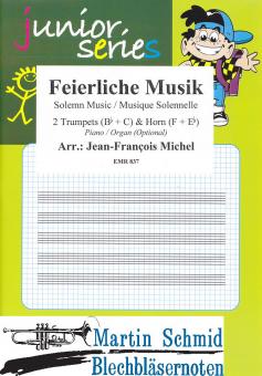 Feierliche Musik (2Trp in Bb/C und Horn in F/Es)(Piano/Organ optional) 