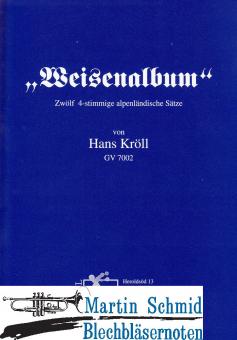 Weisenalbum (1.+2.Stimme Flügelhorn in Bb.3.Stimme Horn in F/Tenorhorn in Bb/Posaune in C.4.Stimme Posaunenin C/Bb/Tuba in C) 