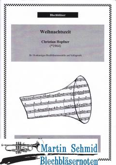 Weihnachtszeit (1 Trp/Flh/Picc (B). 2 Trp/Flh (B). 1 Trp (B). 1 Hrn (F). 3 Pos. 1Pos/Euph. 1 Tb. Perc) 