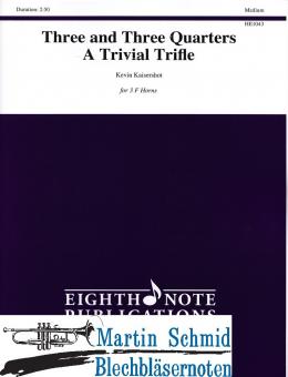Three and Three Quarters - A Trival Trifle (Can be combined with other instruments)(Hr in F) 