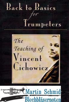 Back to Basics for Trumpeters - The Teaching of Vincent Cichowicz 
