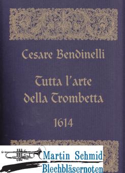 Tutta l Arte della Trombetta - Faksimile der Originalhandschrift von 1614 