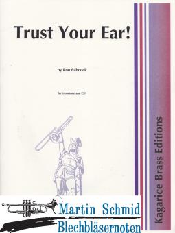 Trust Your Ear! - A simple Method for trombone players to learn how to play in tune 