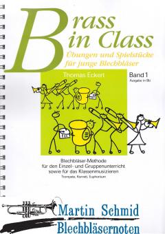 Brass in Class - Blechbläser-Methode für den Einzel- und Gruppenunterricht sowei für das Klassenmusizieren - Band 1 - Übungen und Spielstück... 