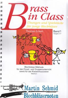 Brass in Class - Blechbläser-Methode für den Einzel- und Gruppenunterricht sowei für das Klassenmusizieren - Band 1 - Übungen und Spielstück... 